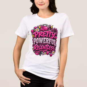 Pretty Powerful Relentless Pink Gym Quote Design Tri-Blend Shirt