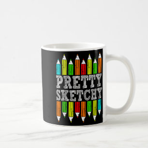 Pretty Sketchy Artist Drawing Humor Sketching Colo Coffee Mug