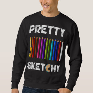 Pretty Sketchy Fun Art Lover Coloured Pencils Arti Sweatshirt