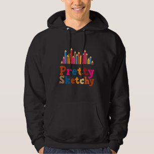 Pretty Sketchy Graphic Artist Quotes Cool Artist 1 Hoodie