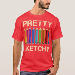 Pretty Sketchy Pencils Funny Art Lover Coloured A T-Shirt