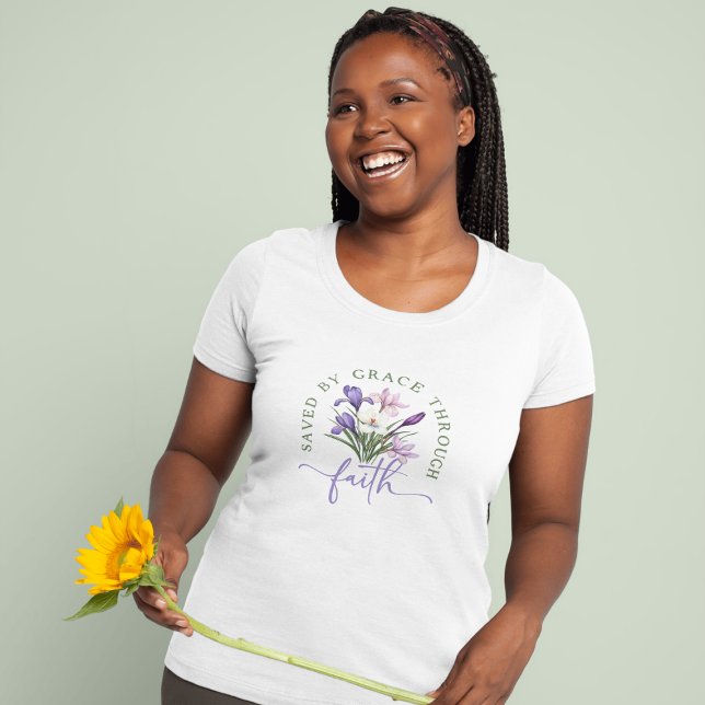 Pretty Spring Flowers Saved by Grace through Faith T-Shirt (Pretty Spring Flowers Saved by Grace through Faith T-Shirt)
