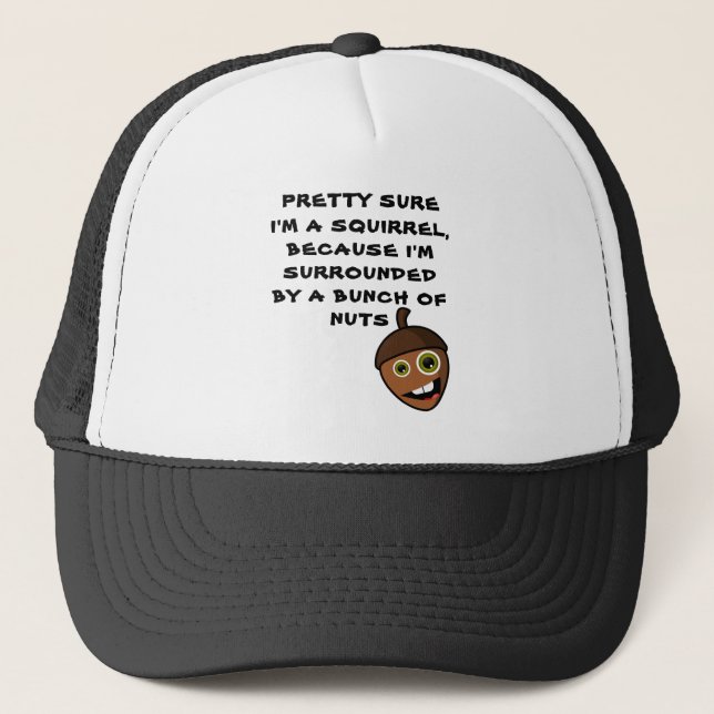 PRETTY SURE I'M A SQUIRREL - nut Trucker Hat (Front)
