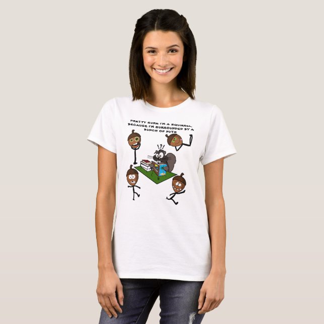 PRETTY SURE I'M A SQUIRREL T-Shirt (Front Full)