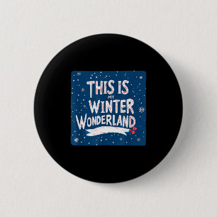Pretty This Is My Winter Wonderland Saying Outfit 6 Cm Round Badge