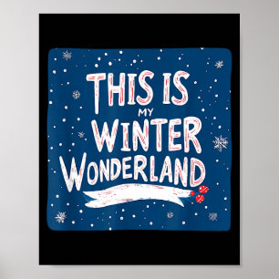 Pretty This Is My Winter Wonderland Saying Outfit Poster