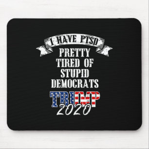 Pretty Tired Stupid Democrats Trump 2020 Usa Flag Mouse Pad