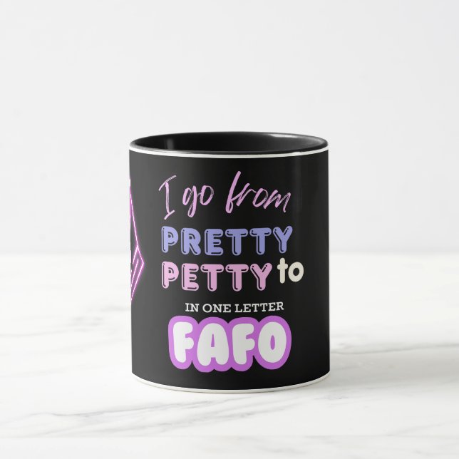 Pretty to Petty FAFO Mug  (Center)