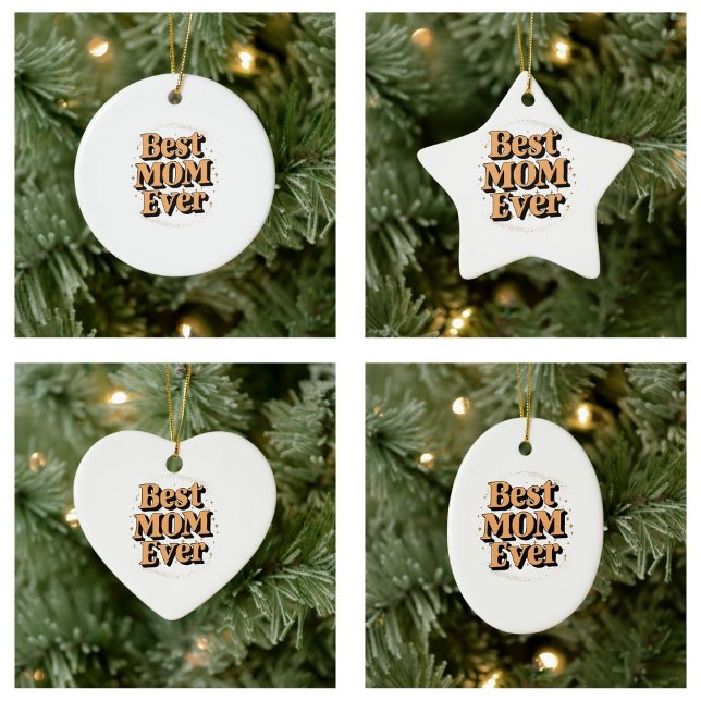 Pretty Unique Typography Best Mum Ever Ceramic Ornament (Pretty Unique Typography Best Mom Ever Ornaments)