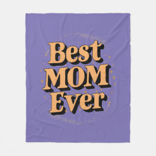 Pretty Unique Typography Best Mum Ever Fleece Blanket