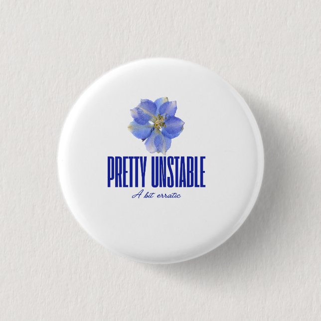 Pretty Unstable: Blue Floral Statement Tee 3 Cm Round Badge (Front)