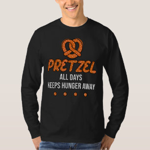 Pretzel All Days Keeps Hunger Away I Love Pretzel T-Shirt