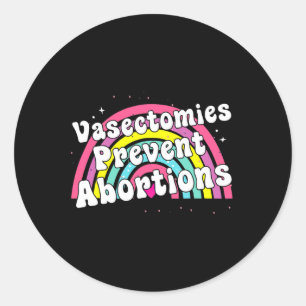 Prevent Abortions Feminist Funny Pro Choice Classic Round Sticker
