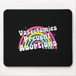 Prevent Abortions Feminist Funny Pro Choice  Mouse Pad