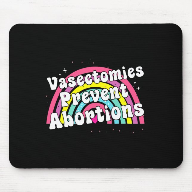 Prevent Abortions Feminist Funny Pro Choice  Mouse Pad (Front)