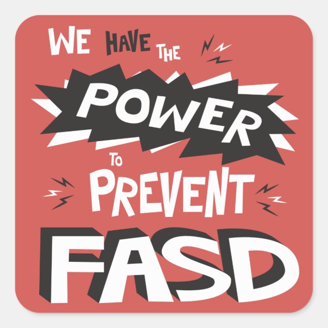 Prevent FASD - We Have the Power Square Sticker (Front)