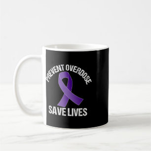 Prevent Overdose Save Lives Opioid Awareness Coffee Mug