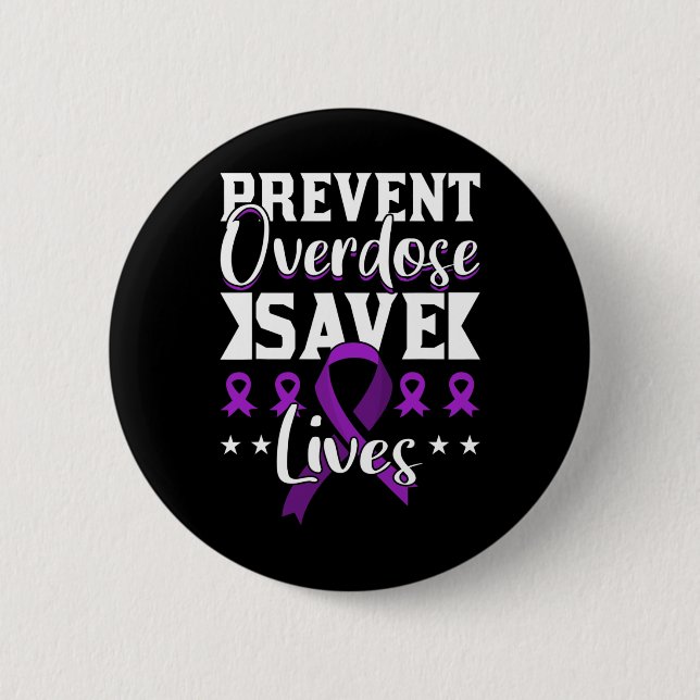 Prevent Overdose Save Lives Overdose Awareness  6 Cm Round Badge (Front)