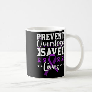 Prevent Overdose Save Lives Overdose Awareness Coffee Mug
