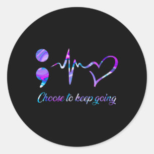 Prevention Awareness Choose To Keep Going 2  Classic Round Sticker