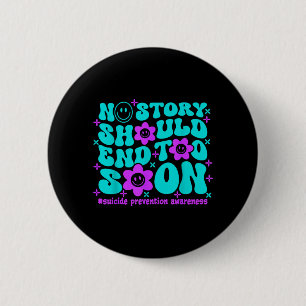 Prevention Awareness No Story Should End Too Soon 6 Cm Round Badge