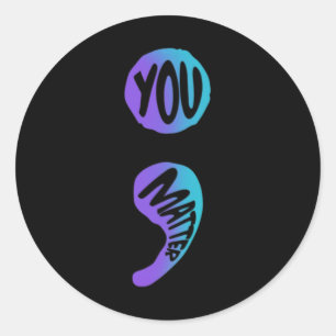 Prevention Awareness Week You Problem Semicolon Classic Round Sticker