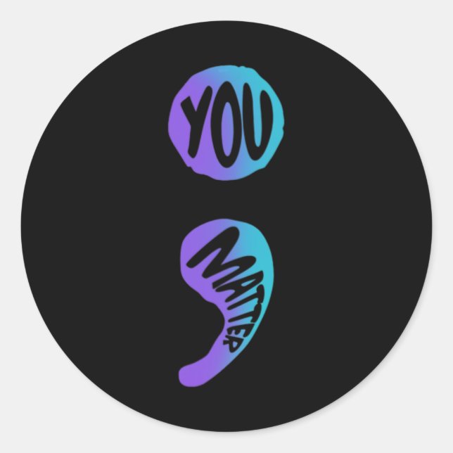 Prevention Awareness Week You Problem Semicolon  Classic Round Sticker (Front)