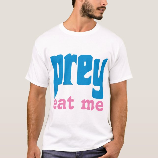 Prey Eat Me Vore Funny Furry Furries T-Shirt (Front)