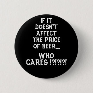 Price of Beer - Black 6 Cm Round Badge