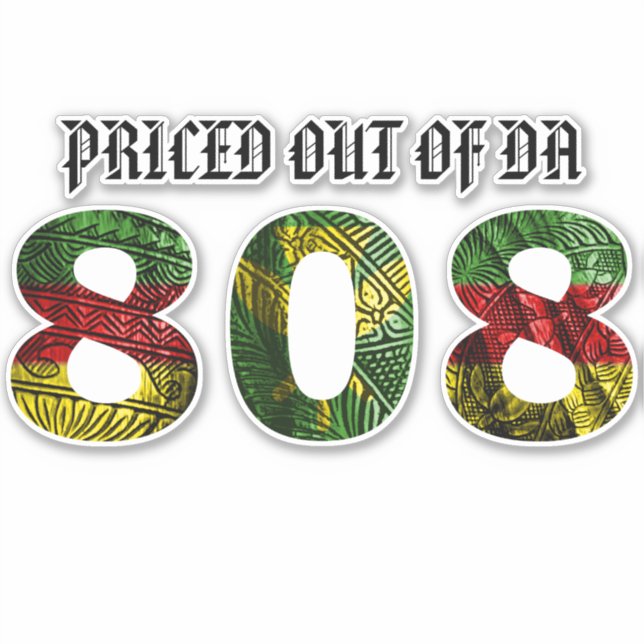 PRICED OUT OF DA 808 Tibal Kanaka Maoli (Front)