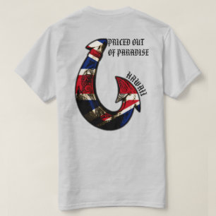 PRICED OUT OF PARADISE - Hawaii Tribal Hook HIFlag T-Shirt