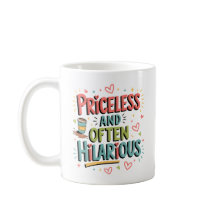 Priceless And Often Hilarious Mum Mother