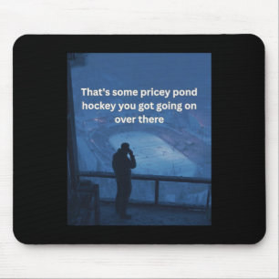 Pricey Pond Hockey Outdoor Ice Rink Tee For Hockey Mouse Pad