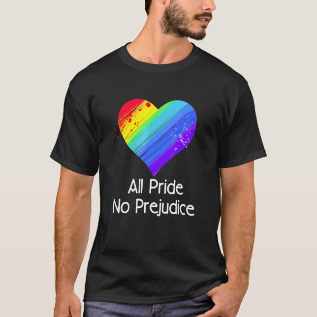 Pride All Pride No Prejudice T-Shirt (Front)