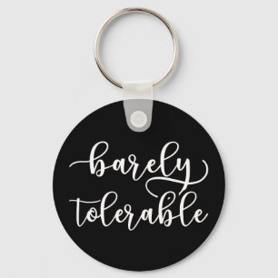 Pride And Prejudice - Barely Tolerable I Key Ring