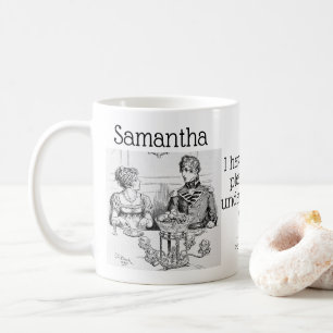 Pride and Prejudice Jane Austen Funny Quote Name Coffee Mug