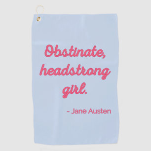 Pride and Prejudice Quote II - Cute Style Golf Towel