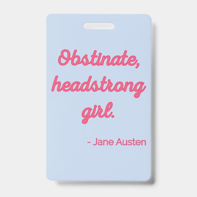 Pride and Prejudice Quote II - Cute Style ID Badge (Front)
