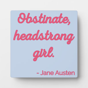 Pride and Prejudice Quote II - Cute Style Plaque