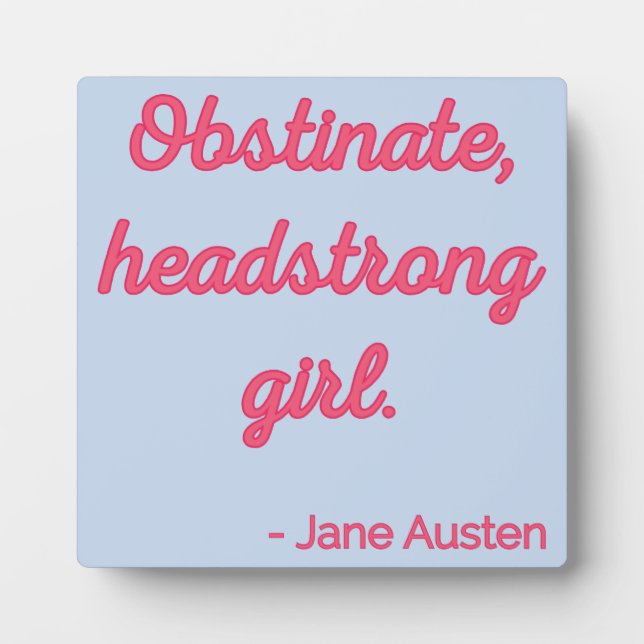 Pride and Prejudice Quote II - Cute Style Plaque (Front)