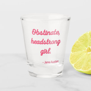 Pride and Prejudice Quote II - Cute Style Shot Glass