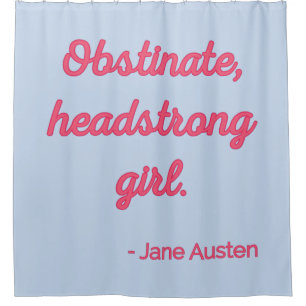 Pride and Prejudice Quote II - Cute Style Shower Curtain