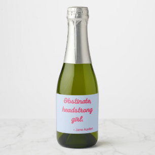 Pride and Prejudice Quote II - Cute Style Sparkling Wine Label