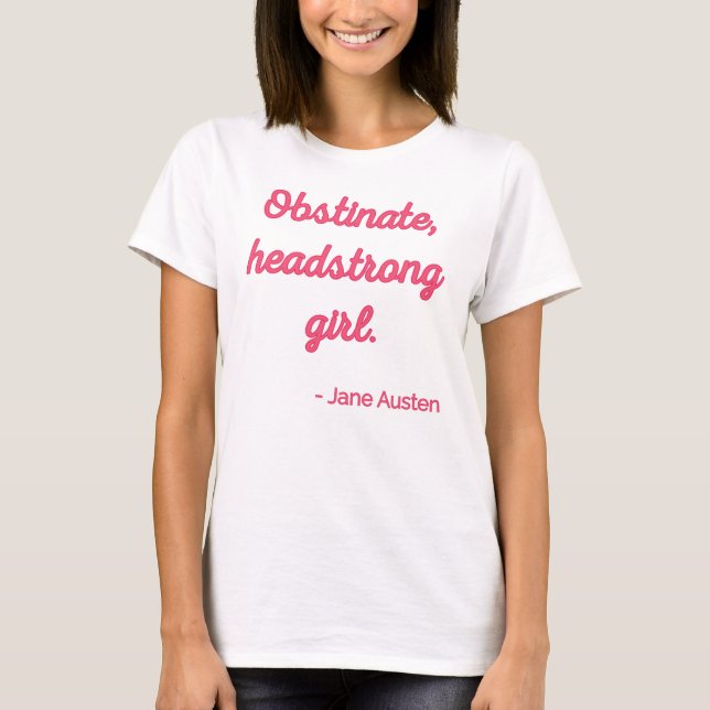 Pride and Prejudice Quote II - Cute Style T-Shirt (Front)