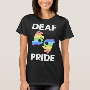 Pride. Asl Awareness Hand Sign Language Deaf Pride T-Shirt