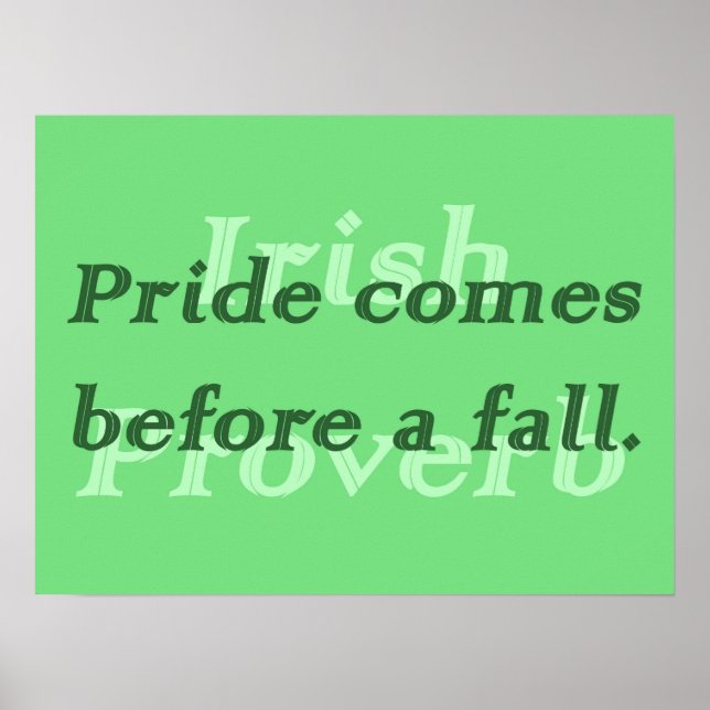 Pride Comes Before a Fall - Irish Proverb Poster (Front)