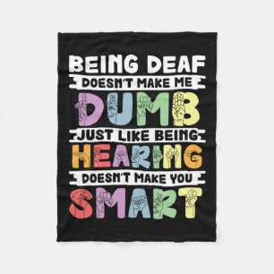 Pride Deaf Doesn't Make Me Dumb Hand Sign Language Fleece Blanket