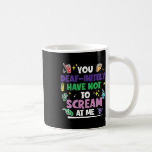 Pride Deafinitely Have Not To Scream Hand Sign Lan Coffee Mug