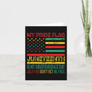 Pride Flag Juneteenth Is My Independence Day 1  Card