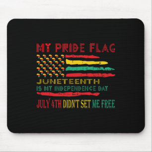 Pride Flag Juneteenth Is My Independence Day Mouse Pad